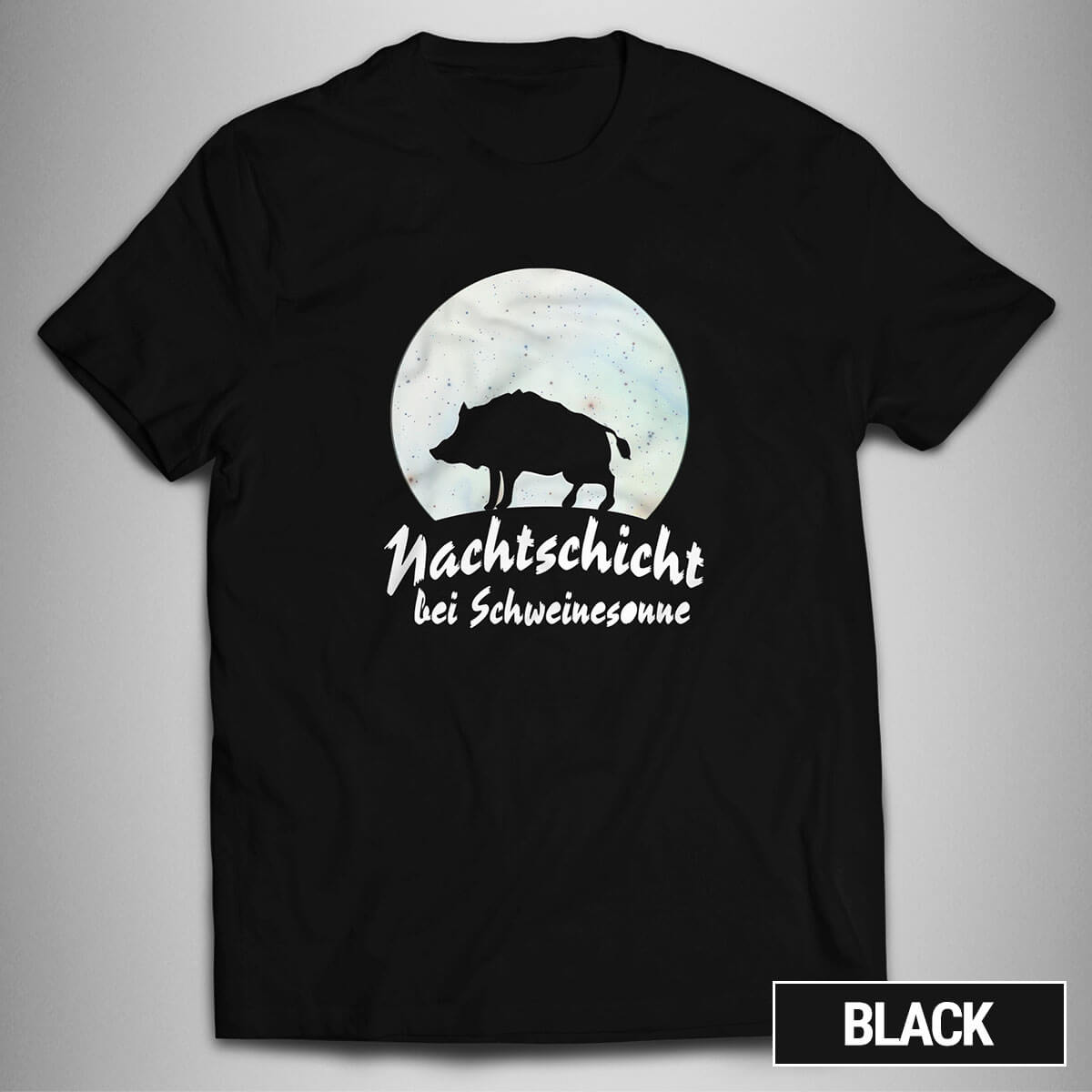 Nachtschicht bei Schweinesonne Jager jagd fun revier Wild TShirt bis XXL MTD026